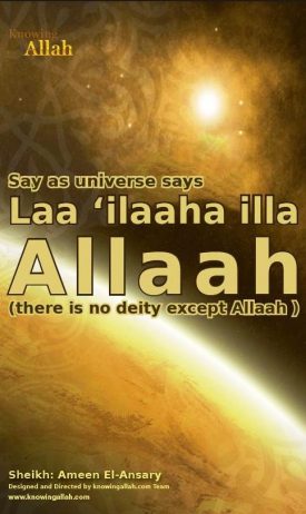 Knowing Allah En Say as universe says Laa ilaaha illa Allaah