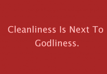 Cleanliness is Next to Godliness Cleanliness is next to Godliness