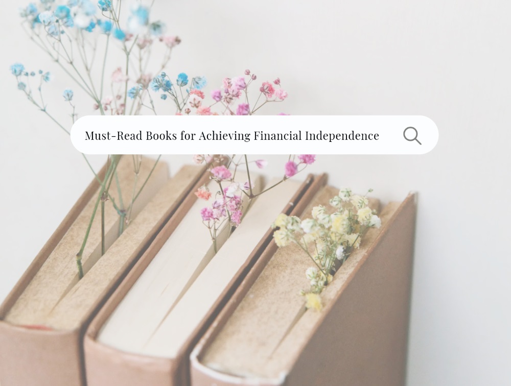 Must-Read Books for Achieving Financial Independence